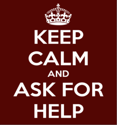 Keep Clam and Ask For Help